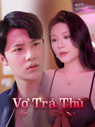  Vợ Trả Thù