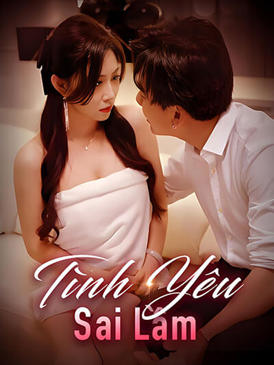  Tình Yêu Sai Lầm